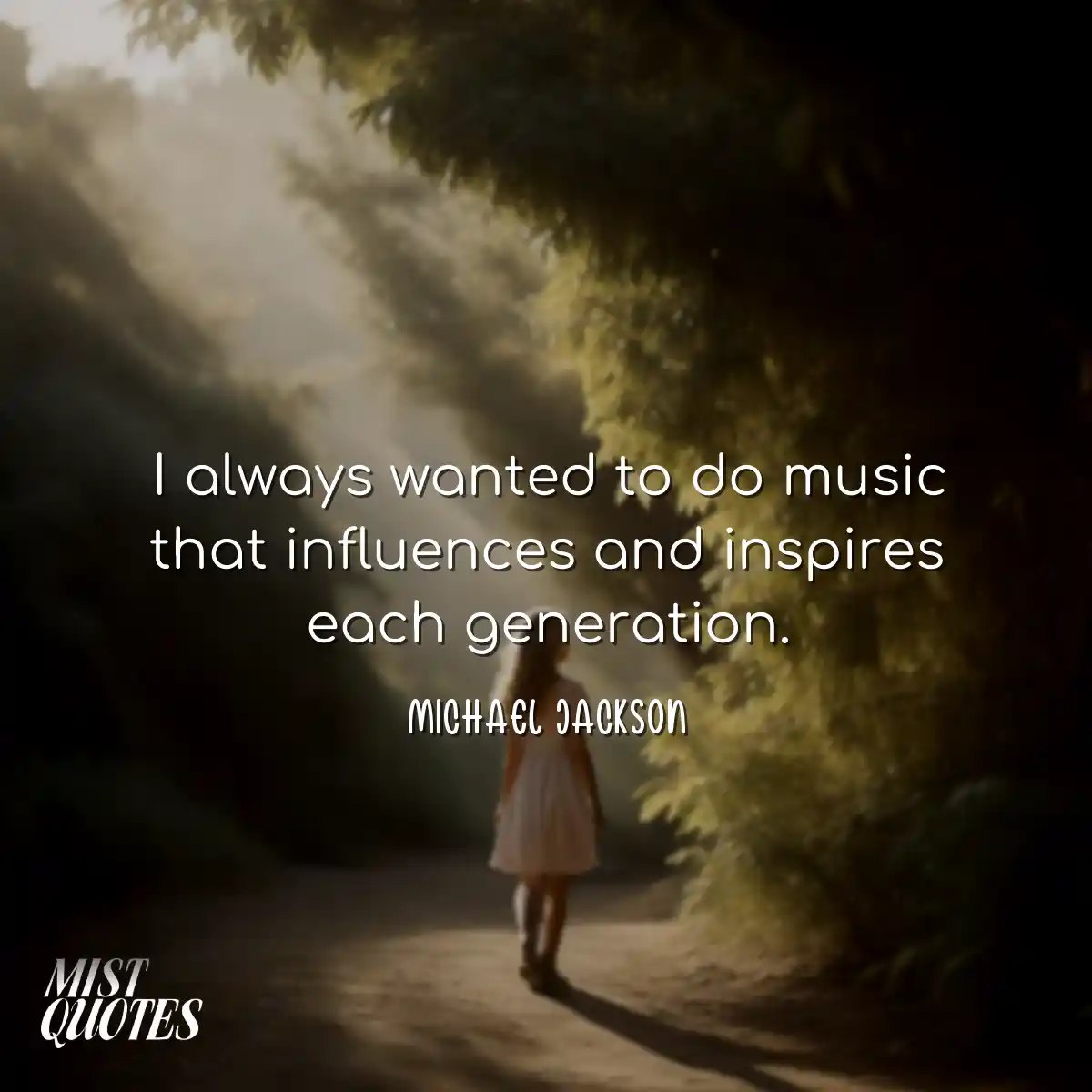 I always wanted to do music that influences and in