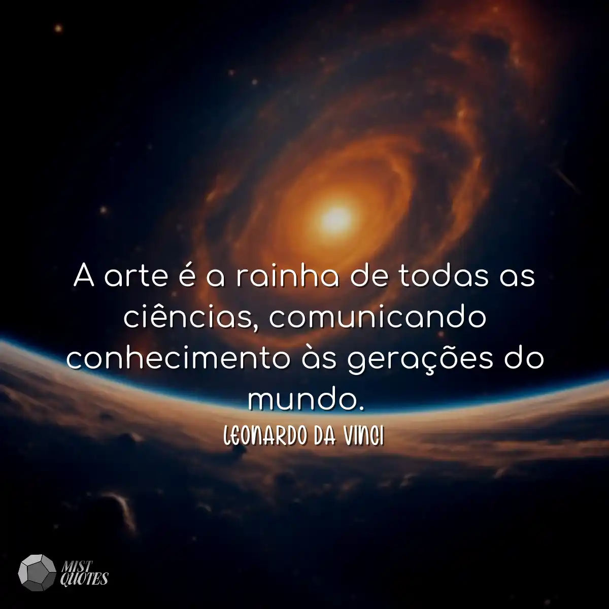 A arte é a rainha de todas as ciências