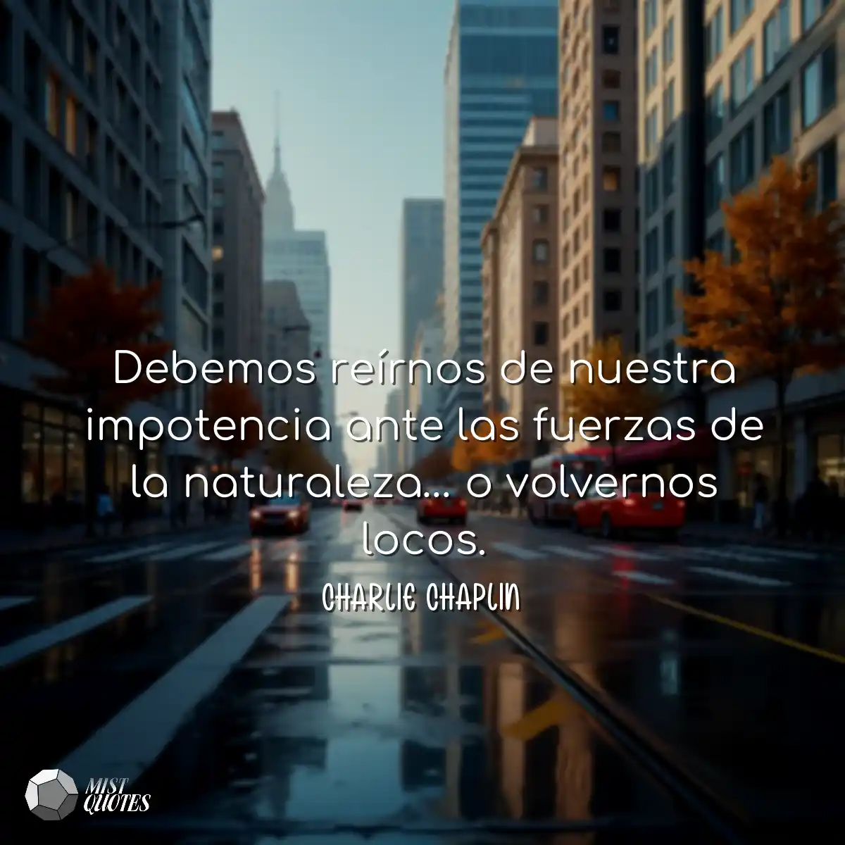 Debemos reírnos de nuestra impotencia a