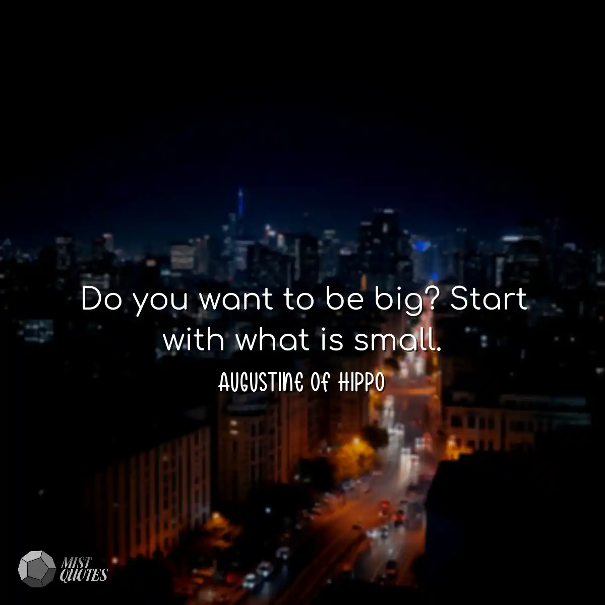 Do you want to be big? Start with what i