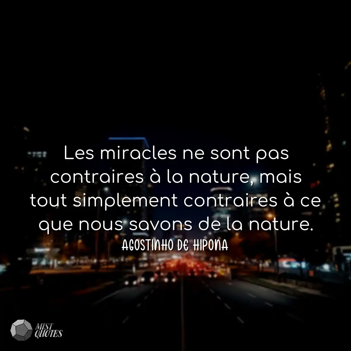 Les miracles ne sont pas contraires à la nature, m