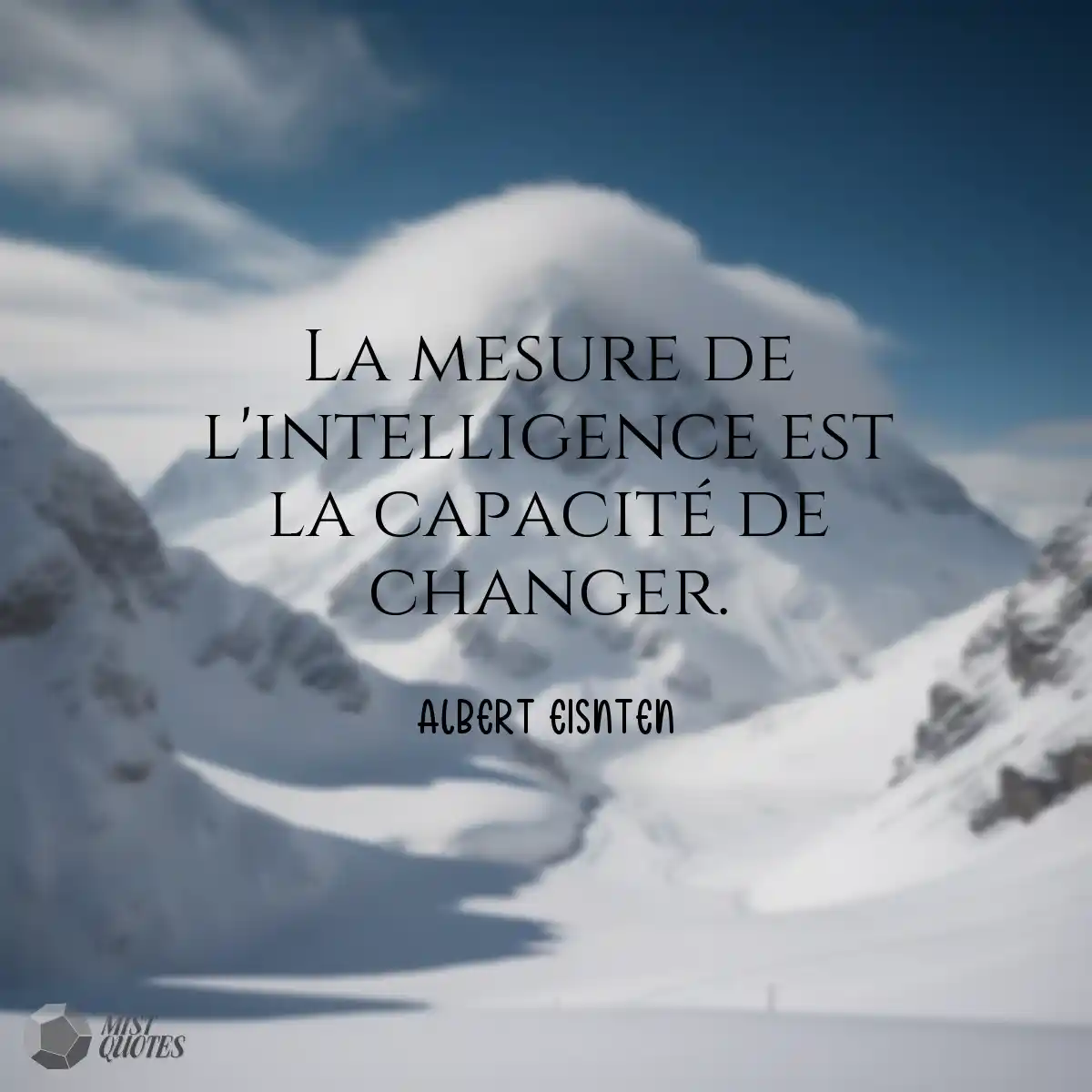 La mesure de l'intelligence est la capacité de cha
