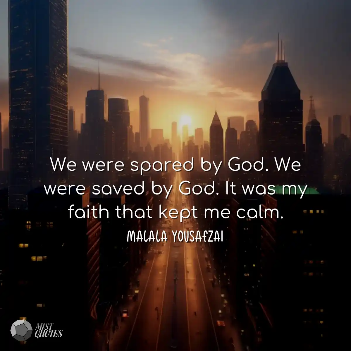 We were spared by God. We were saved by 