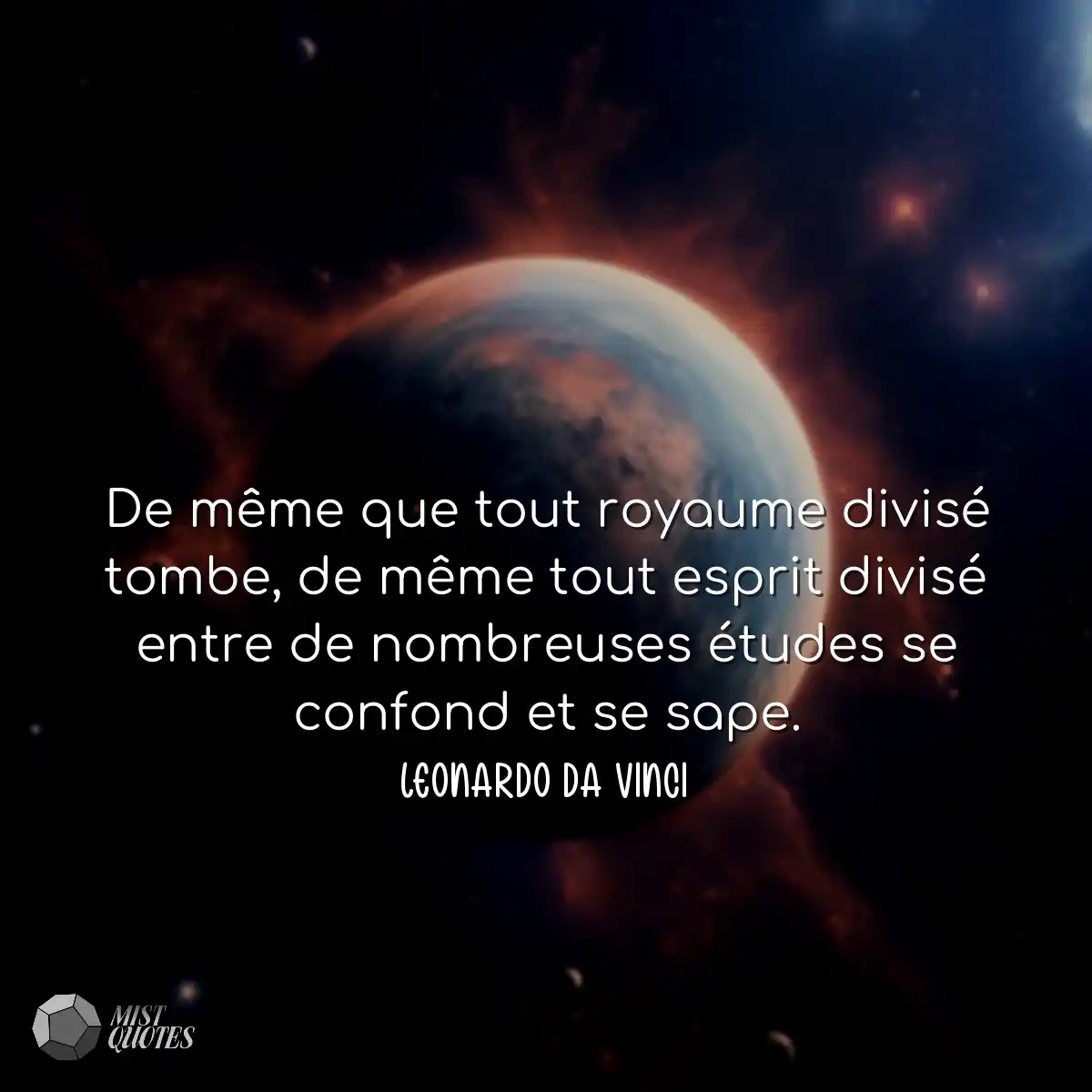 De même que tout royaume divisé tombe, de même tou