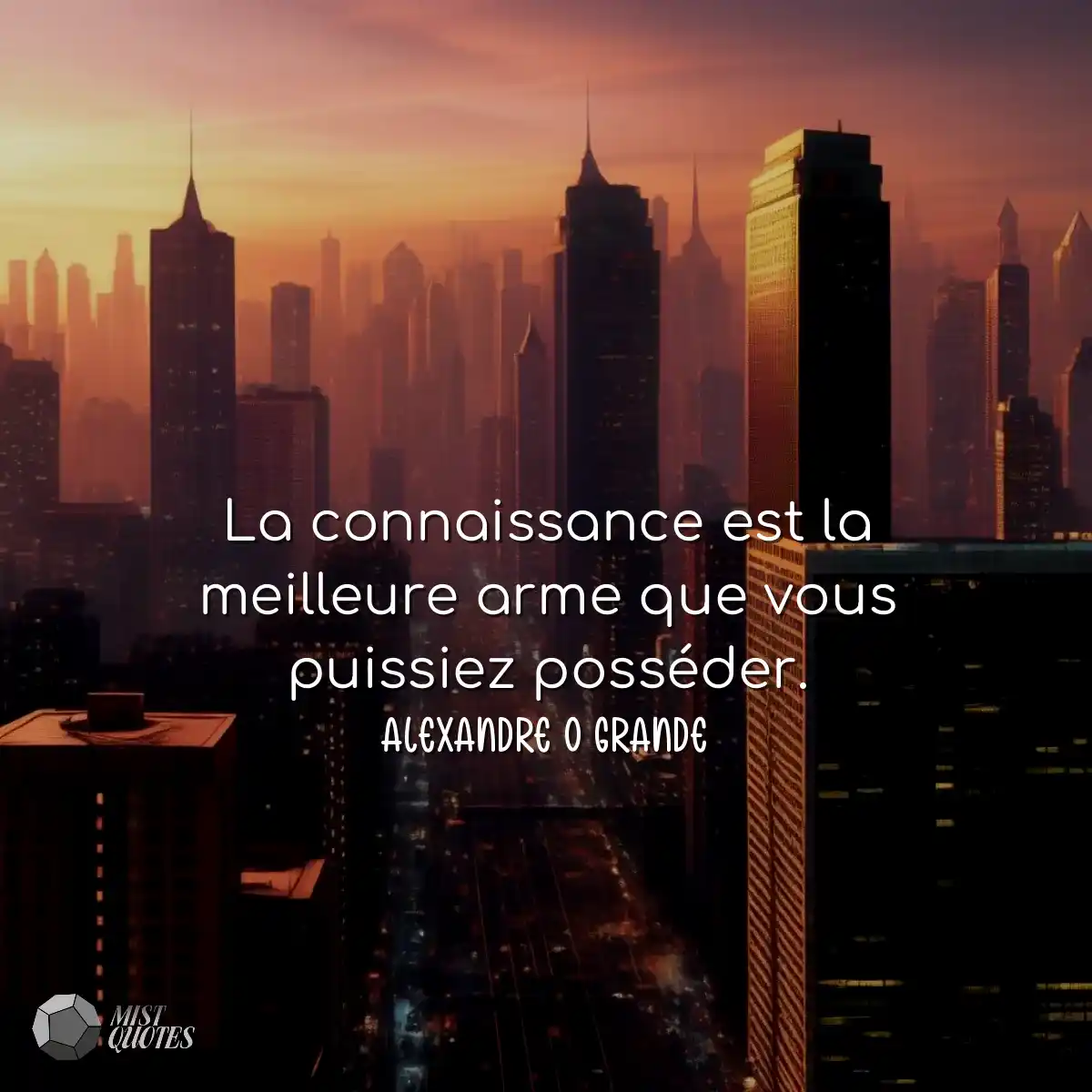 La connaissance est la meilleure arme que vous pui