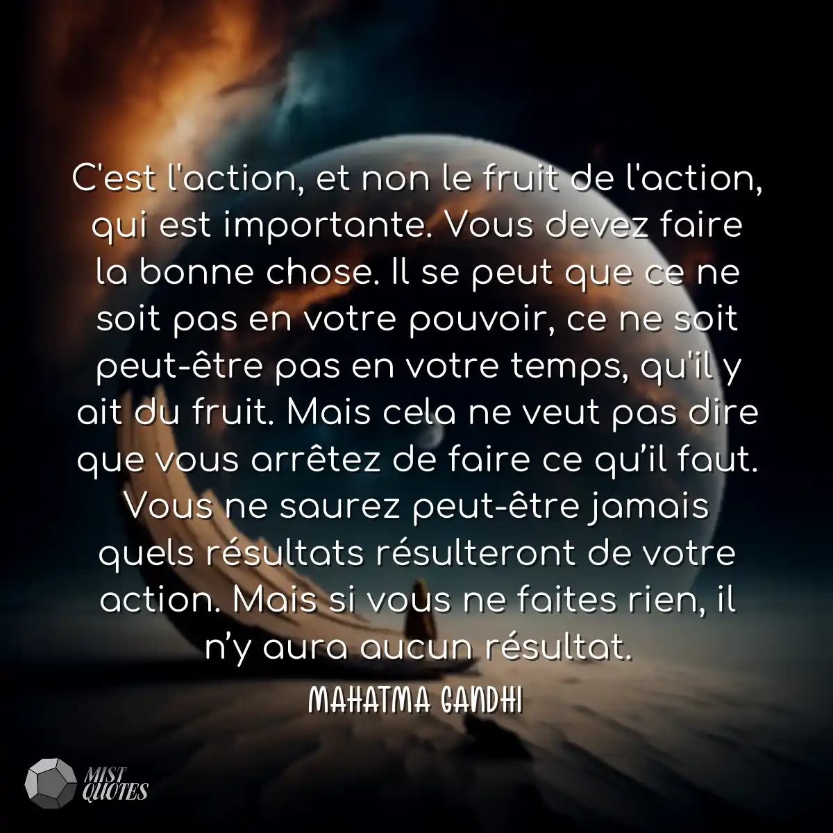 C'est l'action, et non le fruit de l'action, qui e