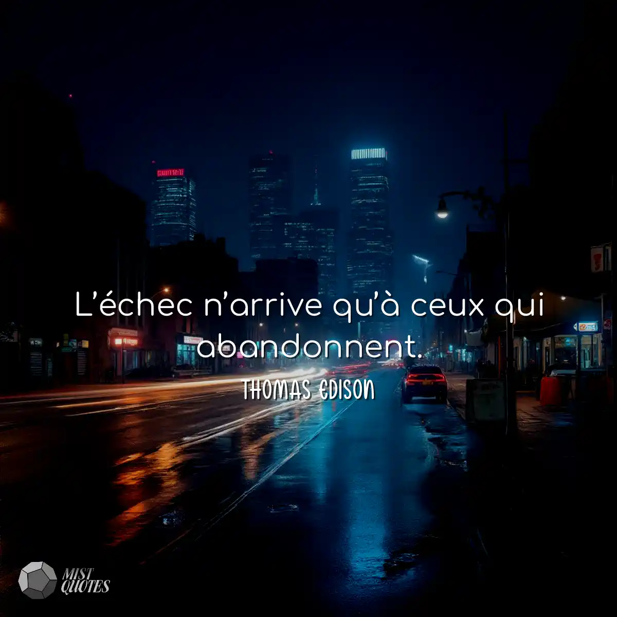 L’échec n’arrive qu’à ceux qui a