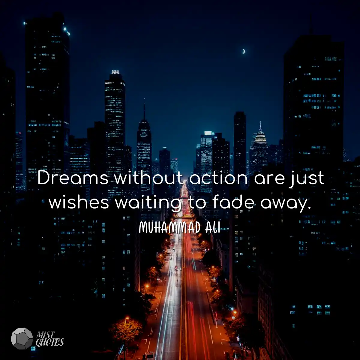Dreams without action are just wishes wa