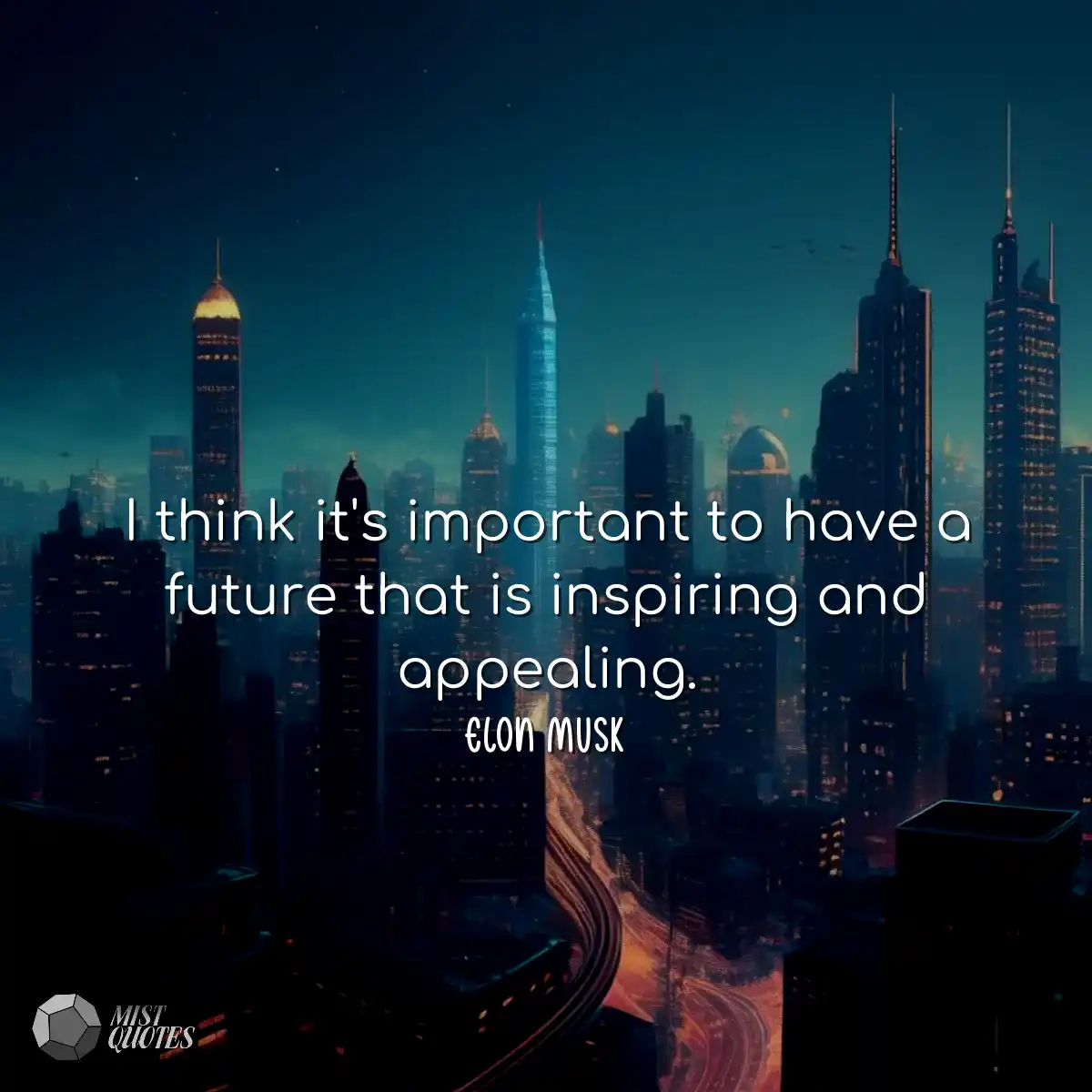 I think it's important to have a future 
