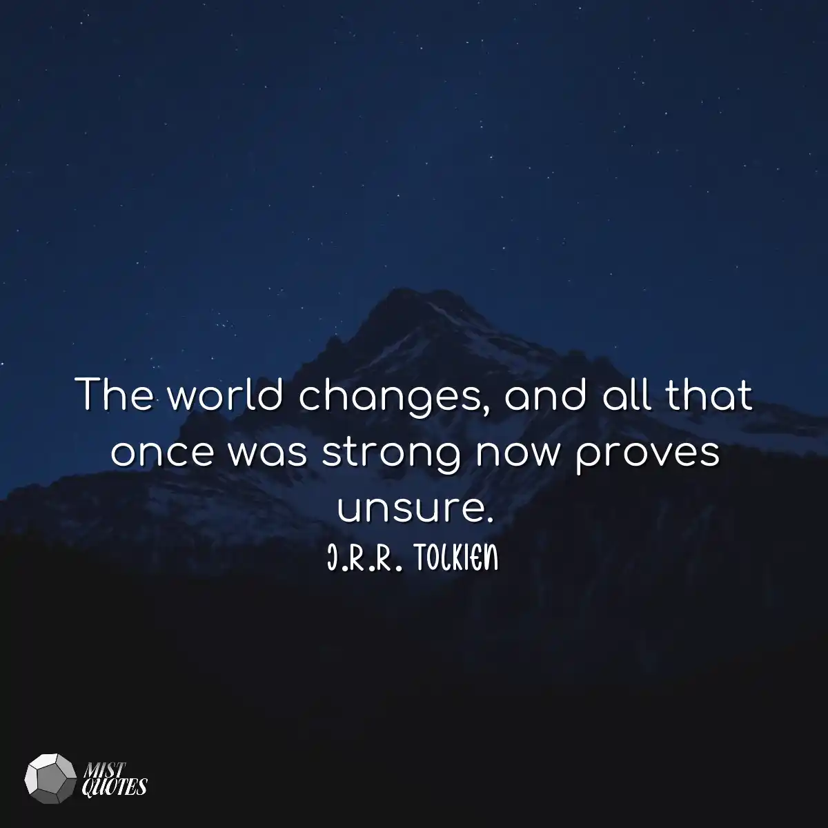 The world changes, and all that once was