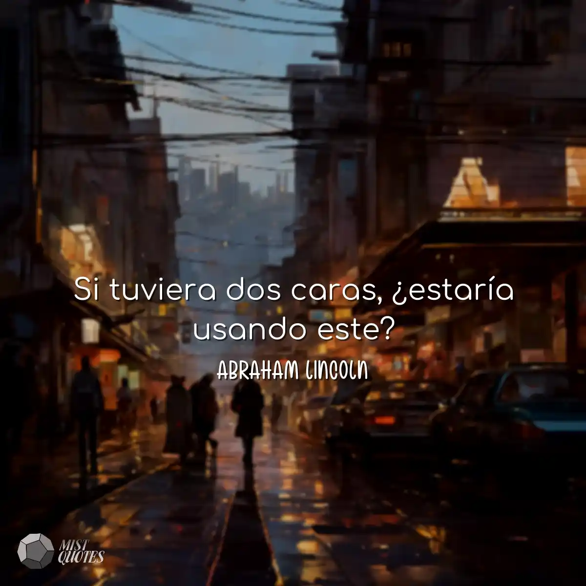 Si tuviera dos caras, ¿estaría usando 