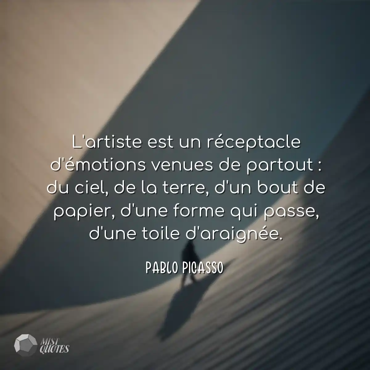 L'artiste est un réceptacle d'émotions
