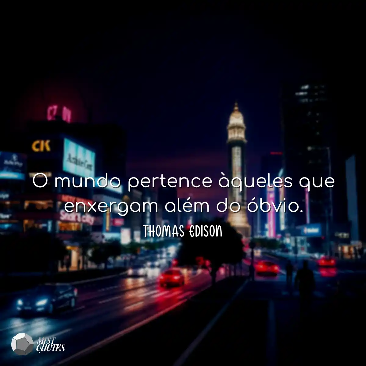 O mundo pertence àqueles que enxergam além do óbvi