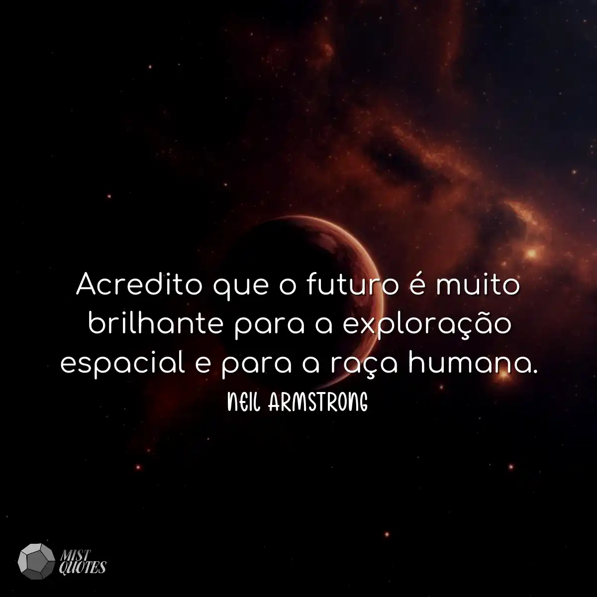 Acredito que o futuro é muito brilhante