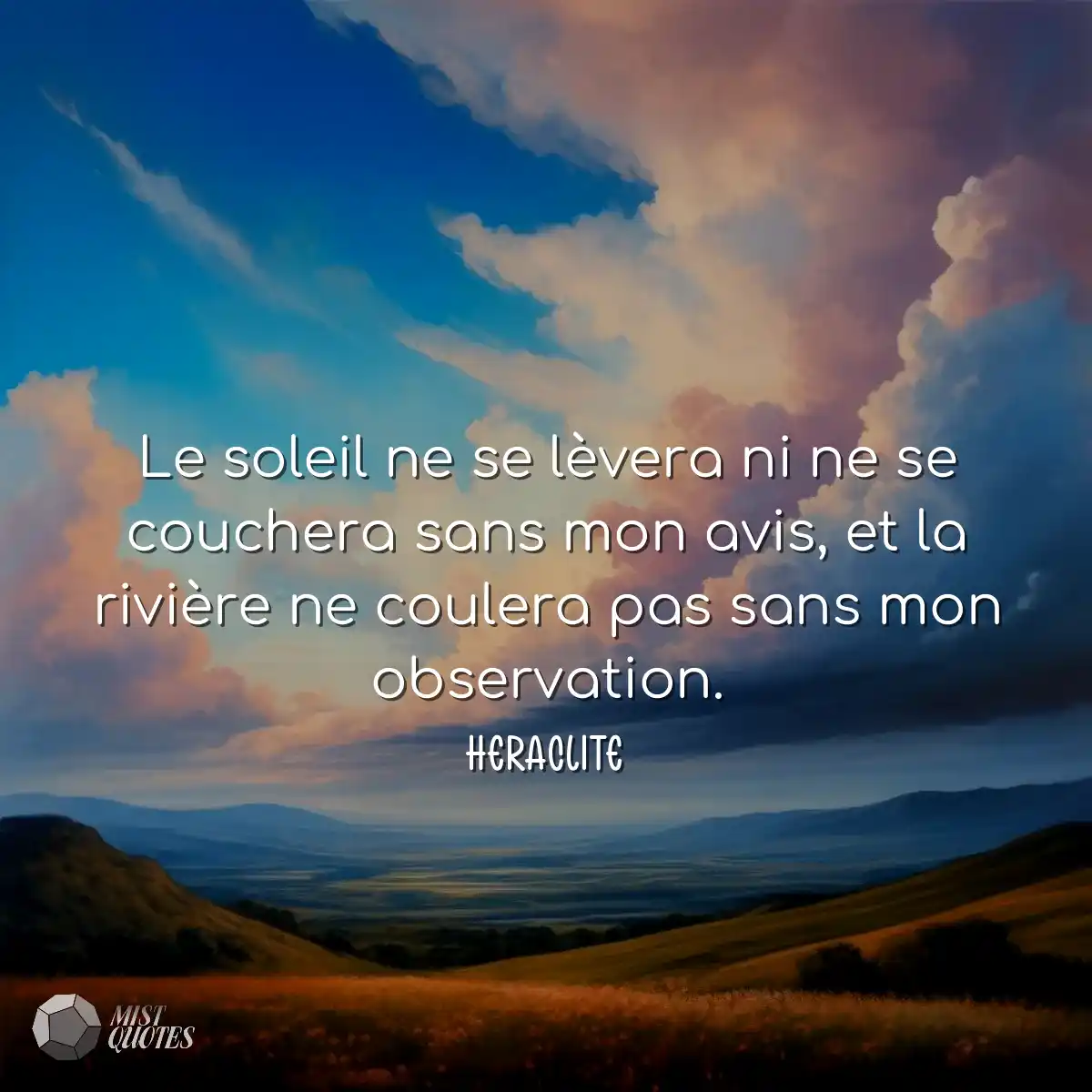 Le soleil ne se lèvera ni ne se couchera sans mon 