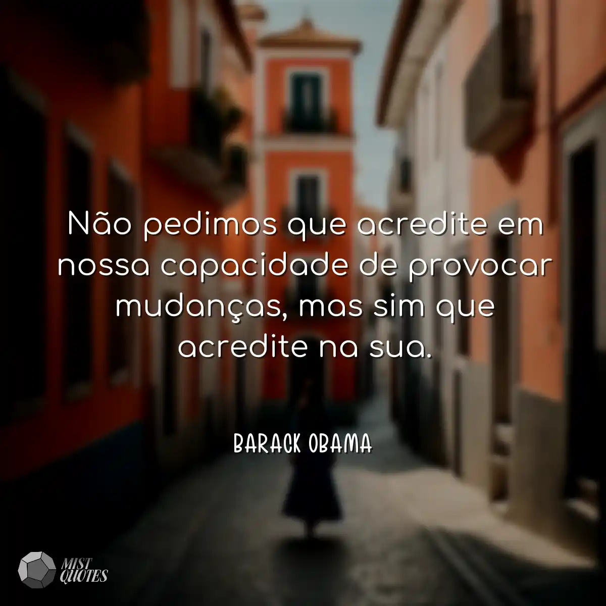 Não pedimos que acredite em nossa capac