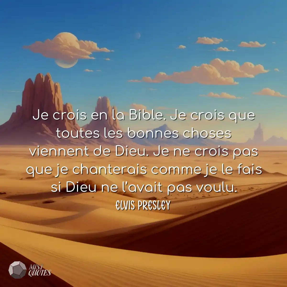 Je crois en la Bible. Je crois que toute