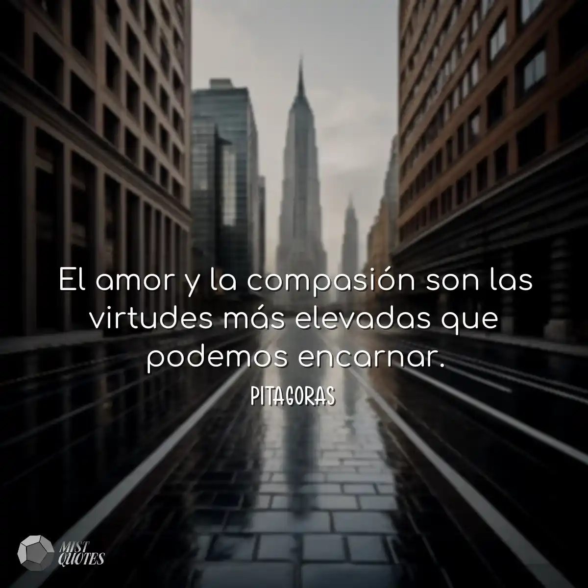 El amor y la compasión son las virtudes más elevad