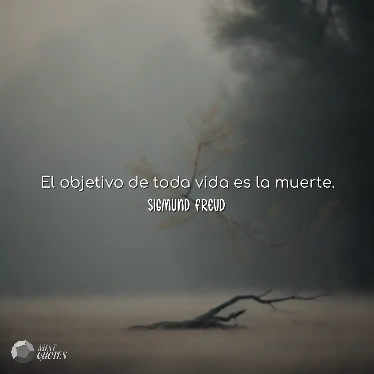 El objetivo de toda vida es la muerte.