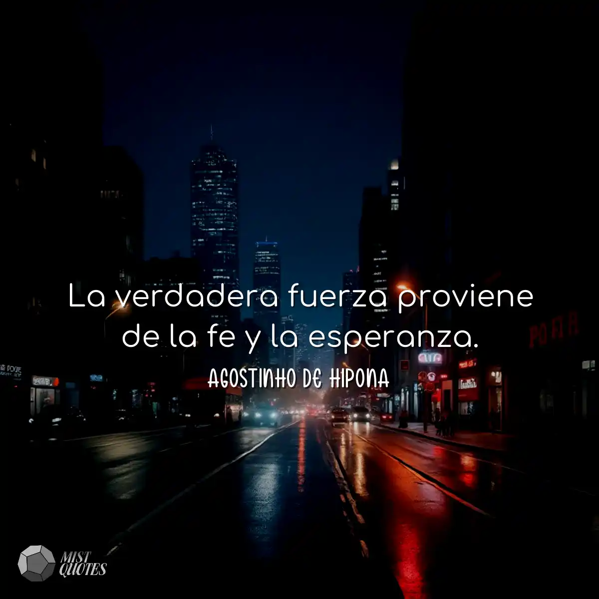 La verdadera fuerza proviene de la fe y la esperan