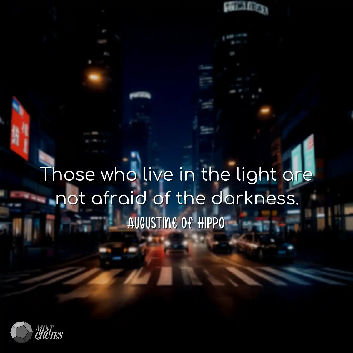 Those who live in the light are not afra
