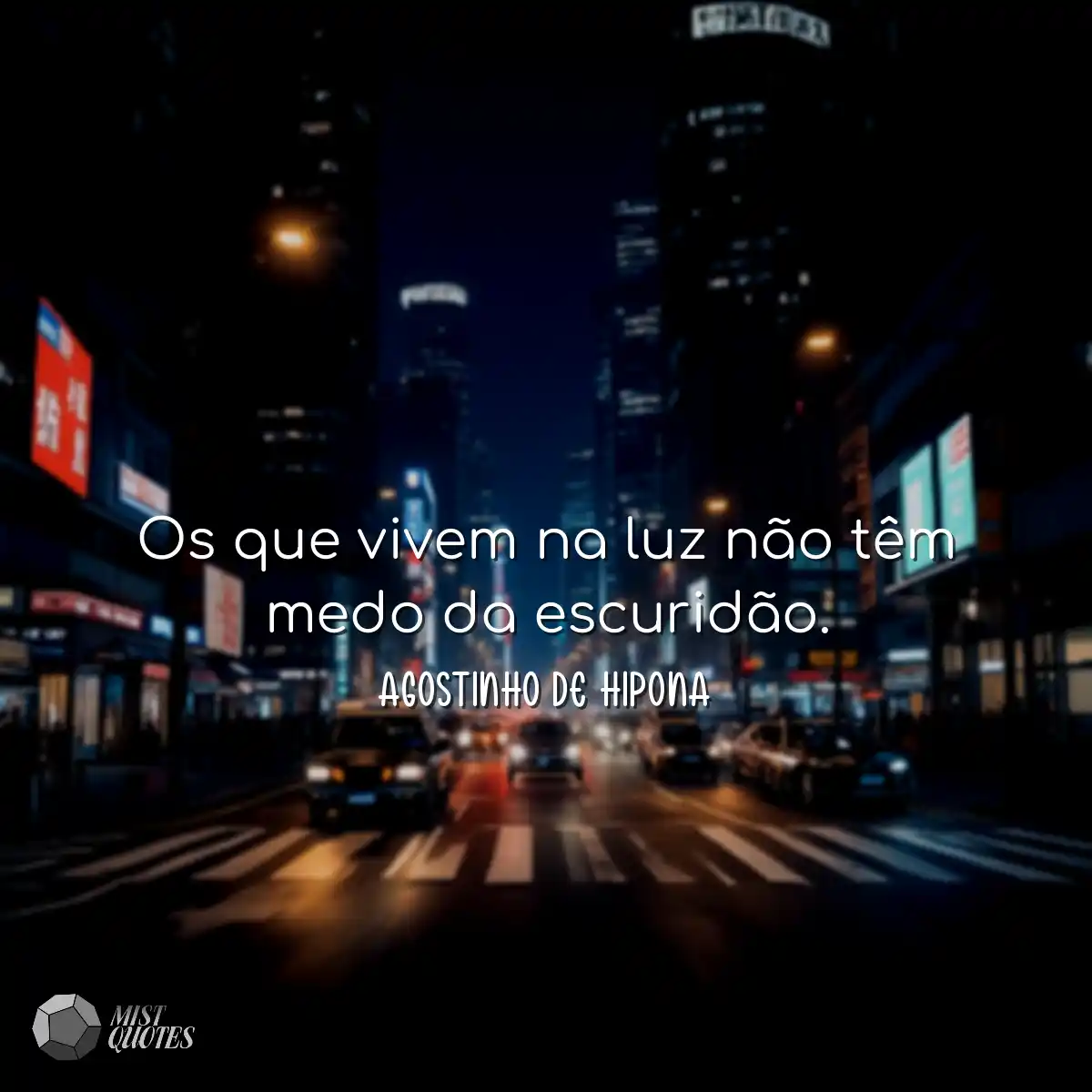 Os que vivem na luz não têm medo da es
