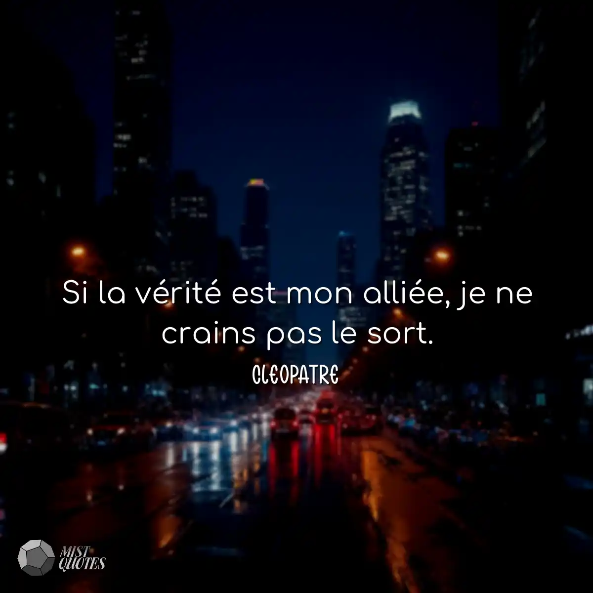 Si la vérité est mon alliée, je ne cr
