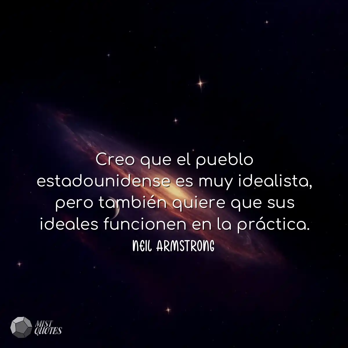 Creo que el pueblo estadounidense es muy idealista