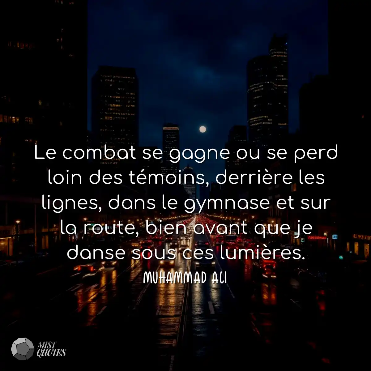 Le combat se gagne ou se perd loin des témoins, de