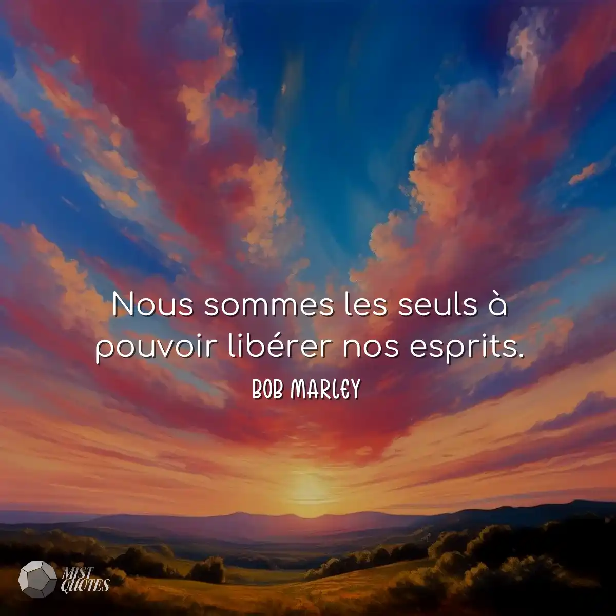 Nous sommes les seuls à pouvoir libérer nos esprit