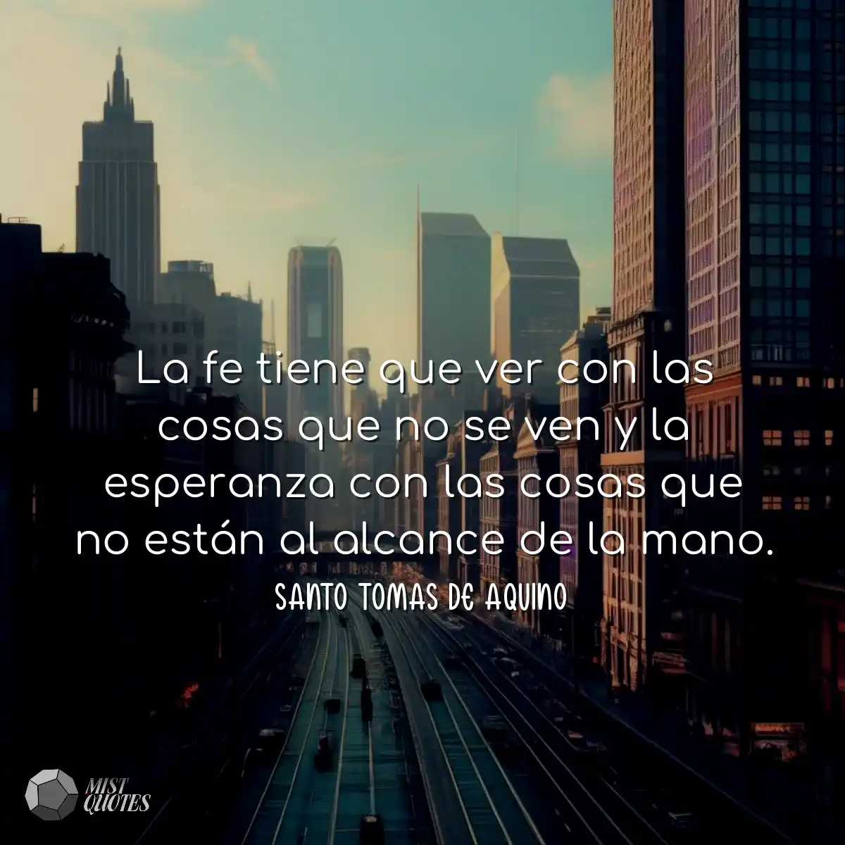 La fe tiene que ver con las cosas que no se ven y 