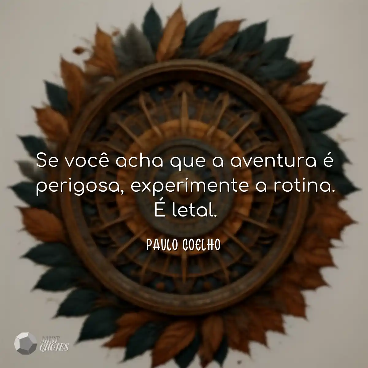 Se você acha que a aventura é perigosa